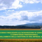 Corso finalizzato all’acquisizione di conoscenze e competenze professionali nell’ambito della gestione di una impresa agricola