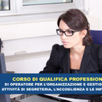 Corso di qualifica professionale di operatore per l’organizzazione e gestione delle attività di segreteria, l’accoglienza e le informazioni